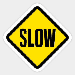 SLOW Sticker